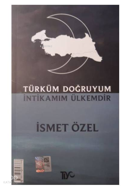 Türküm Doğruyum İntikamım Ülkemdir - İsmet Özel