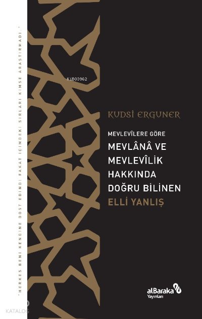 Mevlevîlere Göre Mevlânâ ve Mevlevîlik Hakkında Doğru Bilinen Elli Yanlış - Kudsi Erguner