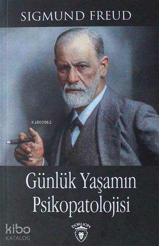 Günlük Yaşamın Psikopatolojisi - Sigmund Freud