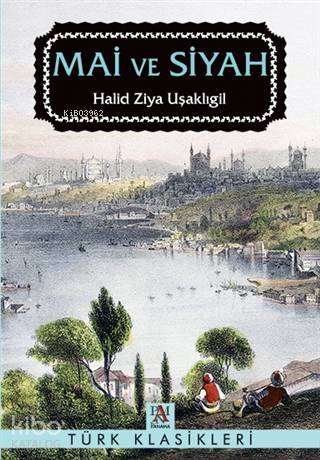 Mai ve Siyah - Halid Ziya Uşaklıgil