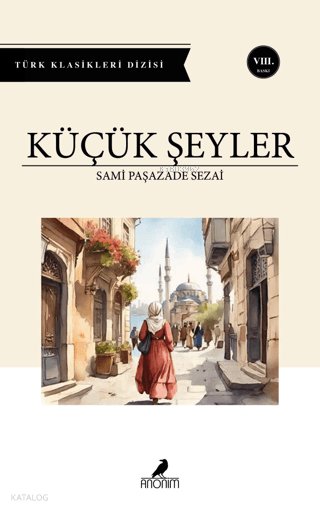 Küçük Şeyler - Samipaşazade Sezai