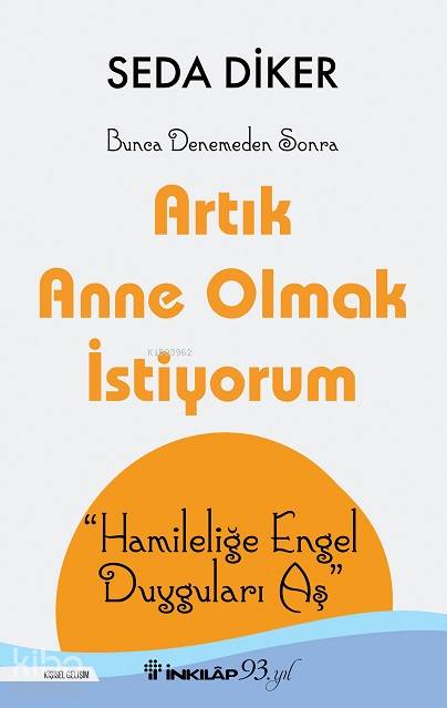 Artık Anne Olmak İstiyorum - Seda Diker