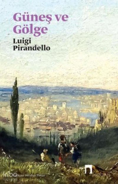 Güneş ve Gölge - Luigi Pirandello