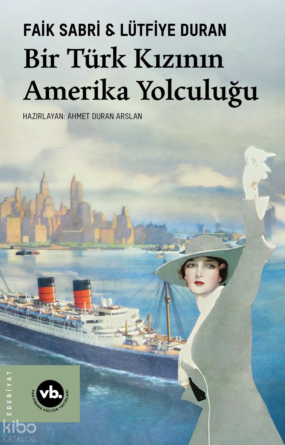 Bir Türk Kızının Amerika Yolculuğu - Faik Sabri Duran