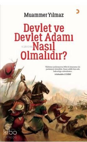 Devlet ve Devlet Adamı Nasıl Olmalıdır? - Muammer Yılmaz