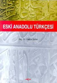 Eski Anadolu Türkçesi - Hatice Şahin