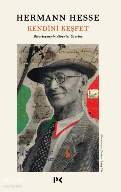 Kendini Keşfet Bireyleşmenin Albenisi Üzerine - Hermann Hesse