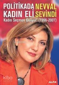Politikada Kadın Eli - Nevval Sevindi