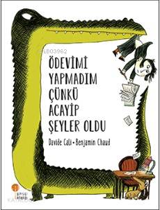 Ödevimi Yapmadım Çünkü Acayip Şeyler Oldu - Davide Cali