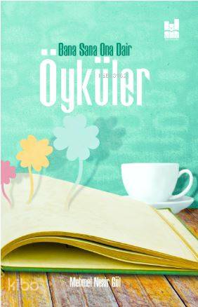 Bana Sana Ona Dair Öyküler - Mehmet Nezir Gül