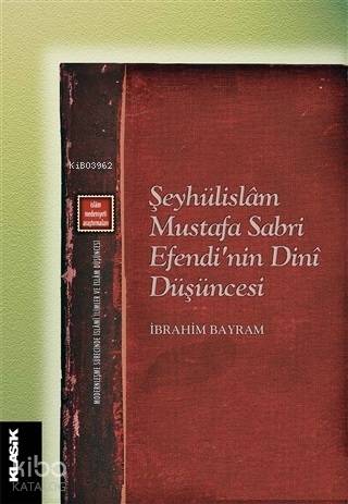 Şeyhülislam Mustafa Sabri Efendi'nin Dini Düşüncesi