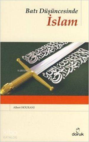 Batı Düşüncesinde İslam - Albert Hourani