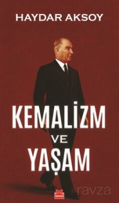 KEMALİZM VE YAŞAM