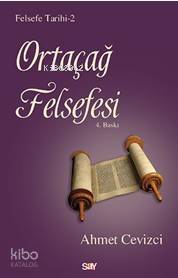 Ortaçağ Felsefesi - Ahmet Cevizci
