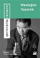 Mesleğim Yazarlık - Haruki Murakami