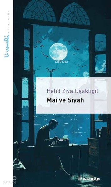 Mai ve Siyah - Livaneli Kitaplığı - Halid Ziya Uşaklıgil