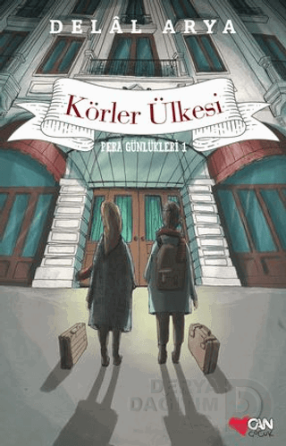 Körler Ülkesi - Pera Günlükleri 1 - Delal Arya