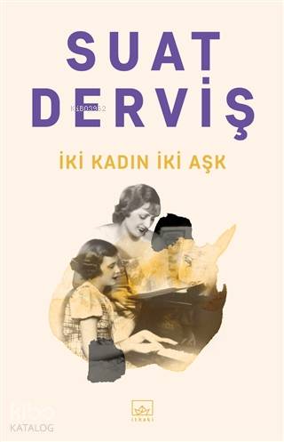 İki Kadın İki Aşk - Suat Derviş