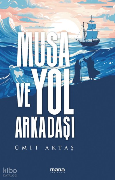Musa ve Yol Arkadaşı - Ümit Aktaş