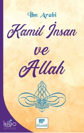 Kamil İnsan ve Allah - İbni Arabi