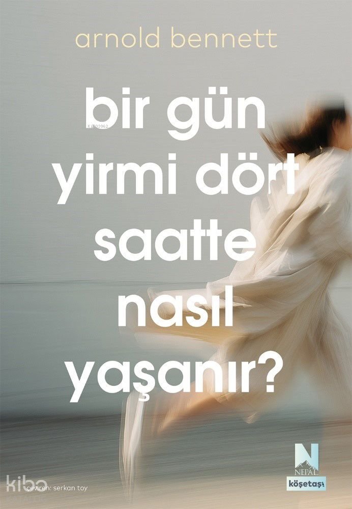 Bir Gün Yirmi Dört Saatte Nasıl Yaşanır?