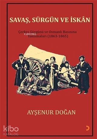Savaş, Sürgün ve İskan - Ayşenur Doğan
