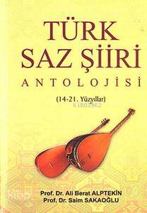 Türk Saz Şiiri Antolojisi - Ali Berat Alptekin, Saim Sakaoğlu