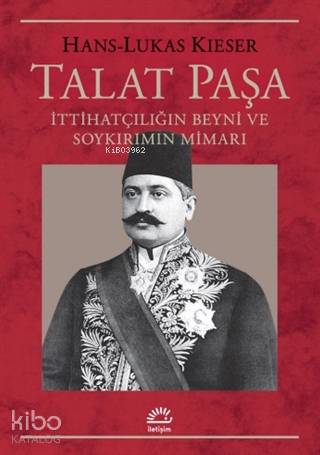 Talat Paşa - Hans Lukas Kieser