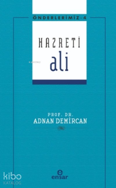 Hazreti Ali - Önderlerimiz 4 - Adnan Demircan