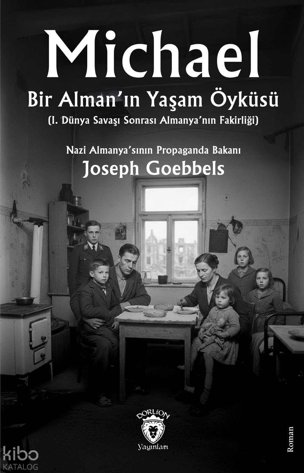 Michael: Bir Alman’ın Yaşam Öyküsü - Joseph Goebbels