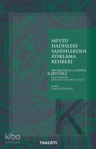 Mevzu Hadisleri Sahihlerden Ayıklama Rehberi - İbn-i Kayyım El-Cevziyye