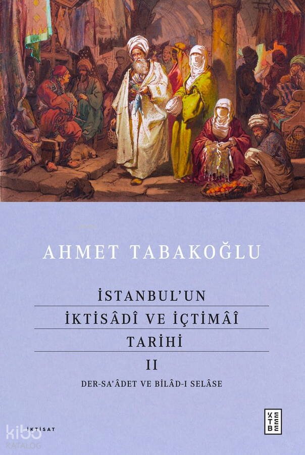 İstanbul’un İktisâdî ve İçtimâî Tarihi - II (Ciltli)