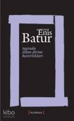 Taşrada Ölüm Dirim Hazırlıkları - Enis Batur