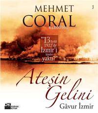 Ateşin Gelini - Gavur İzmir - Mehmet Coral