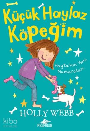 Hayta'nın Yeni Numaraları - Küçük Haylaz Köpeğim 2 - Holly Webb