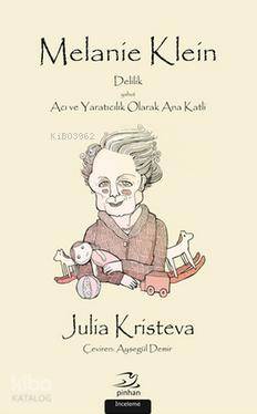Melanie Klein - Julia Kristeva