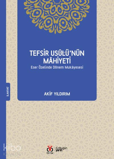 Tefsir Usûlü’nün Mâhiyeti