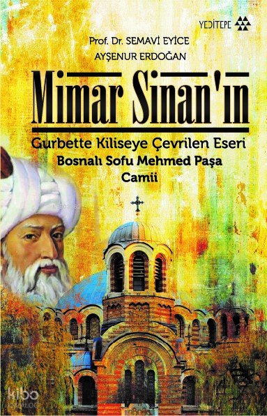 Mimar Sinan'ın Gurbette Kiliseye Çevrilen Eseri