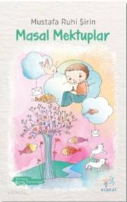 Masal Mektuplar - Mustafa Ruhi Şirin