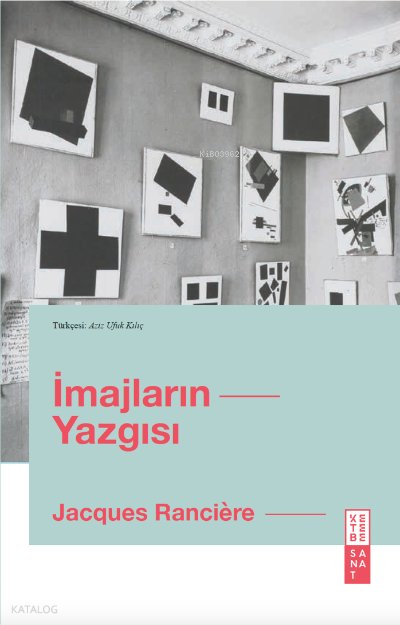 İmajların Yazgısı - Jacques Ranciere