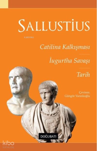 Sallustius: Catilina Kalkışması - İugurtha Savaşı-Tarih