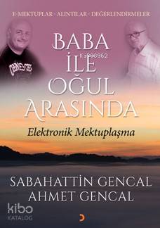 Baba ile Oğul Arasında - Ahmet Gencal, Sabahattin Gencal