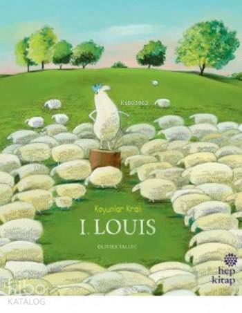 Koyunlar Kralı I. Louis - Olivier Tallec