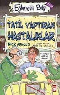 EĞLENCELİ BİLGİ TATİL YAPTIRAN HASTALIKLAR