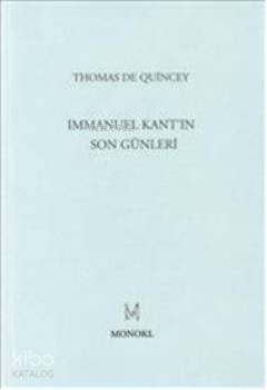Immanuel Kant'ın Son Günleri - Thomas De Quincey