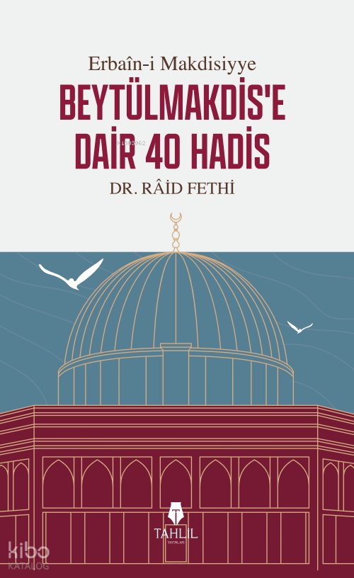 Erbaîn-i Makdisiyye Beytülmakdis'e Dair 40 Hadis