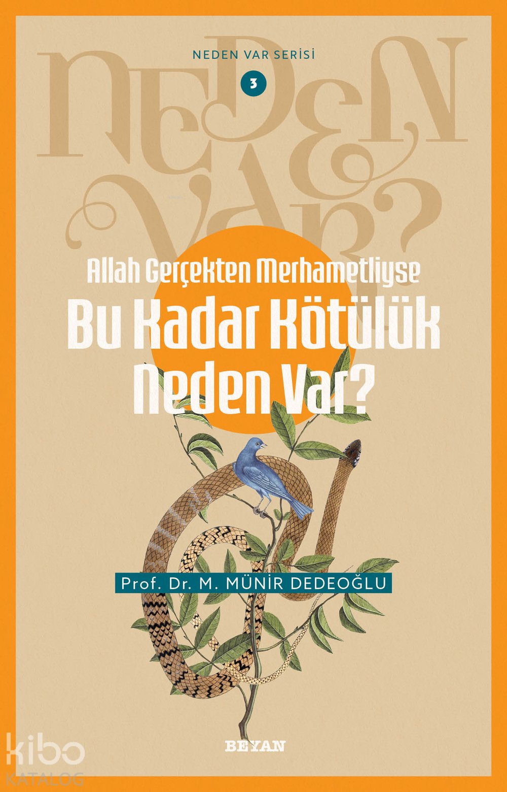 Allah Gerçekten Merhametliyse Bu Kadar Kötülük Neden Var?