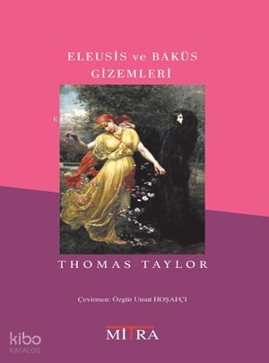Eleusis ve Baküs Gizemleri - Thomas Taylor