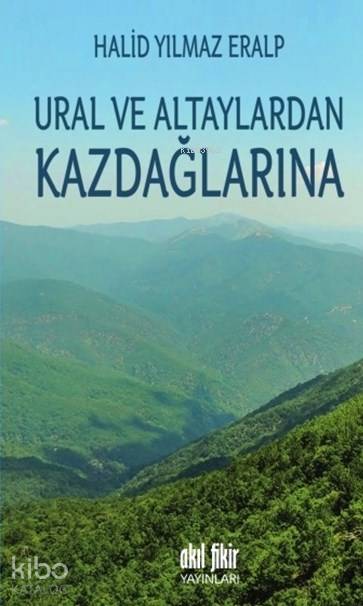 Ural ve Altaylardan Kazdağlarına