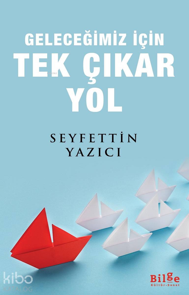 Geleceğimiz İçin Tek Çıkar Yol